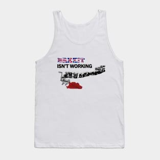 Brexit Isn't Working Tank Top